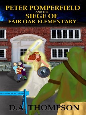cover image of Peter Pomperfield and the Siege of Fair Oak Elementary